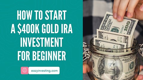 How to Start a $400k Gold IRA Investment for Beginner