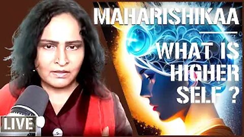 Maharishikaa | What is higher self? A roadmap beyond terminological confusion!