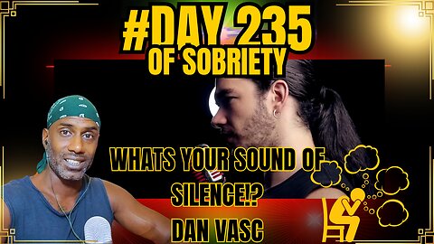 Day 235 of Sobriety: Reflecting on Silence with Dan Vasc’s "Sound of Silence" Cover #soberlifestyle