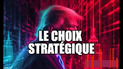 LE CHOIX STRATÉGIQUE