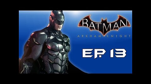 Batman： Arkham Knight! ＂Protect the GCPD!＂ (Episode 13) Taking down ManBat!