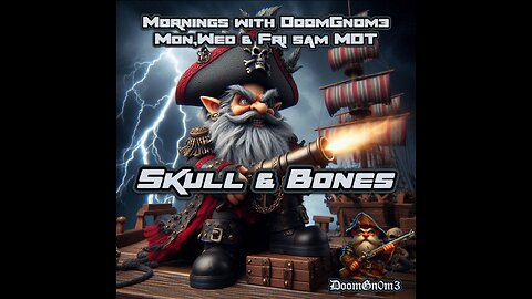 Mornings with DoomGnome: Skull & Bones, Subs & Rants Get entered into the 300 Follower Giveaway!!!