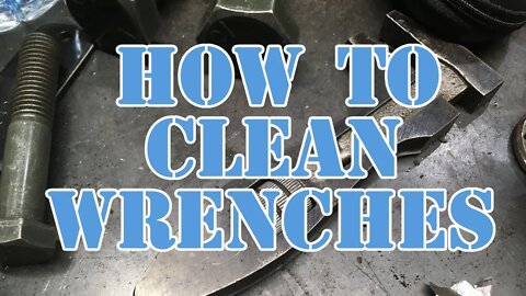 How to Clean Up Your Wrenches - Best Way Possible - LOL