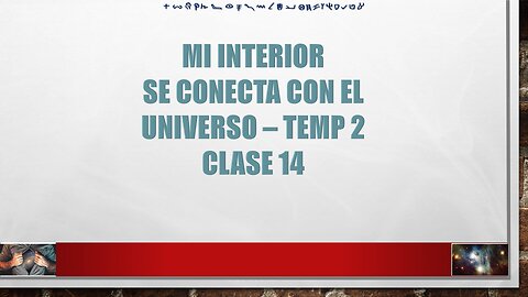 Mi Interior se Conecta con el Universo - Temp 2 - Clase 14