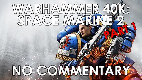 The Emperor's Walkthrough: Part 1 | No Commentary | Warhammer 40K: Space Marine 2