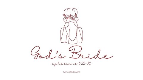 God’s Bride - Ephesians 5:22-32