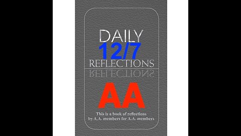 Daily Reflections – December 7 – Alcoholics Anonymous - Read Along