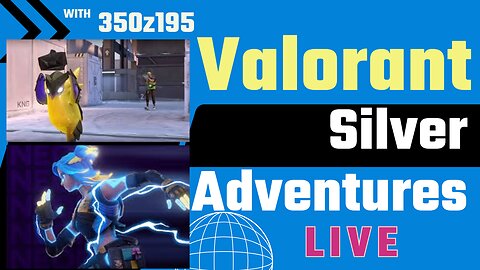 Valorant|Climb to Radiant|Silver 2|Day 45|GrowthMindset|08/18/2024