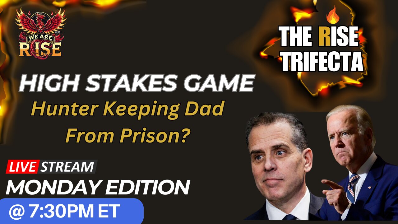 Hunter Biden's Secrets & Joe Biden's High-Stakes Game | Rise Trifecta ...