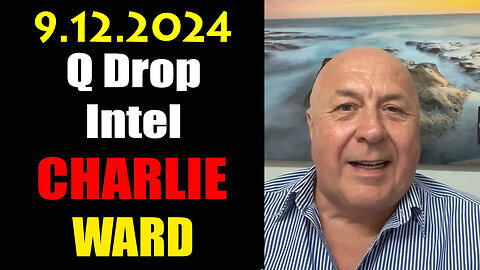 Charlie Ward 'Q Drop Intel' Sept 12, 2024