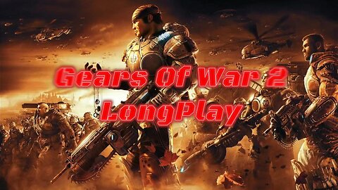 Gears Of War 2 - LongPlay - Pt 6