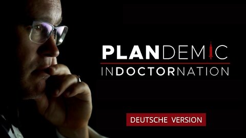 Plandemic II: Indoctornation (Deutsche Version)