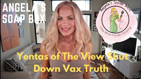 Yentas of The View Shut Down Vax Truth