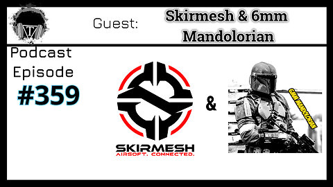 Episode 359: Skirmesh and Mando- Inside the World of High-Tech Airsoft Equipment