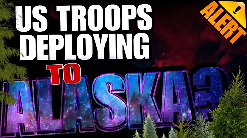 URGENT UPDATE: DEPLOYMENTS TO ALASKA