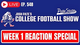 Ep 548: Week 1 Reaction Show | Miami Smokes Florida | UGA Over Clemson | Top 25 Shakeup Coming