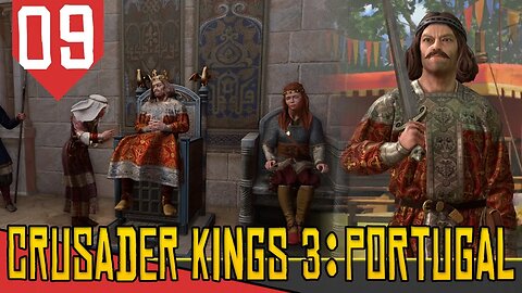 Vida Longa ao REI de PORTUGAL - Crusader Kings 3 Tours & Tournaments #09 [Gameplay PT-BR]