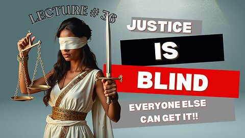 Justice Is Blind: Everyone Can Get It!!