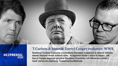 T.Carlson & historik Darryl Cooper rozhovor: WW2