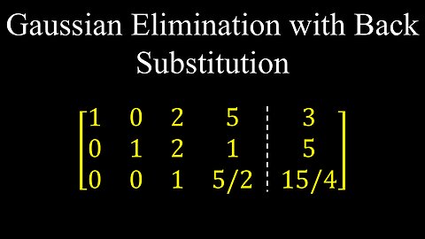 Gaussian Elimination with Back Substitution - Linear Algebra