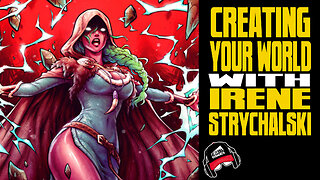 IRENE STRYCHALSKI | Building Your Comic Book World (COMIC BOOK RADIO ep.39 | 7-19-23)