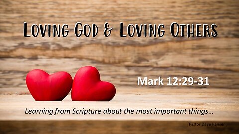 Loving God & Loving Others, Pastor Dave Handen, 02-04-2024