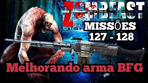 Zombeast: Missões, 127 - 128, melhorando arma (BFG) 💀