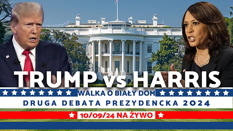 🔴 LIVE 10/09/24 | TRUMP vs HARRIS | Druga Debata Prezydencka w 2024 r.