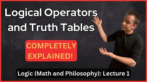 Lecture 1 (Logic) Logical Operators and Truth Tables