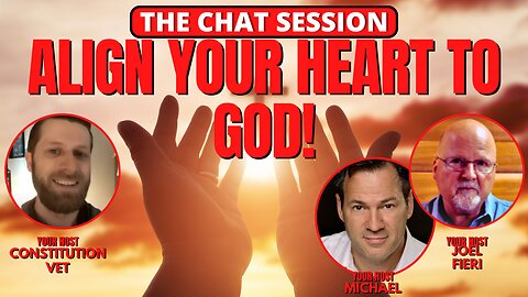 ALIGN YOUR HART TO GOD! | THE CHAT SESSION