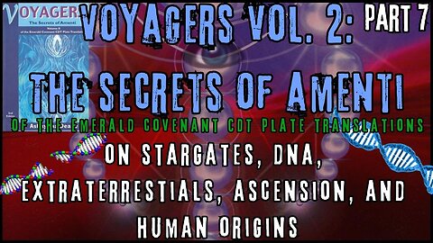 Voyagers Vol. 2: The Secrets of Amenti | Countdown to Amenti, Zeta Agenda & Merkaba Fields | Part 7