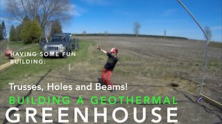 Greenhouse Trusses, Digging Holes and Fixing Beams Ep2