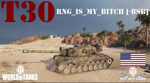 T30 - RNG_IS_My_B***h [-BSB]