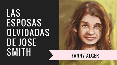 Episodio 6: Las esposas olvidadas de Jose Smith: Fanny Alger