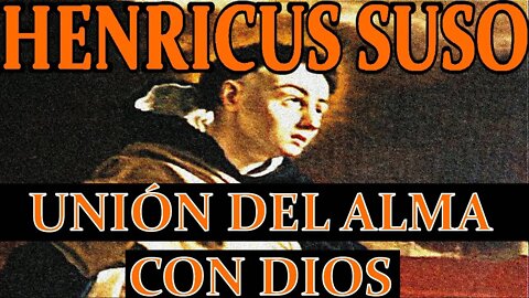 Tratado de la Unión del Alma con Dios, por Henricus Suso O. P.