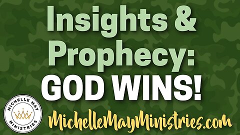 God Wins! Insights & Prophecy