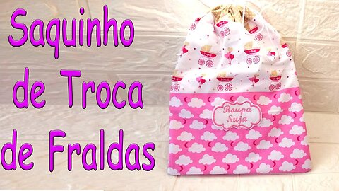 Como Fazer Saquinho de Troca de Roupas/Fraldas Impermeável