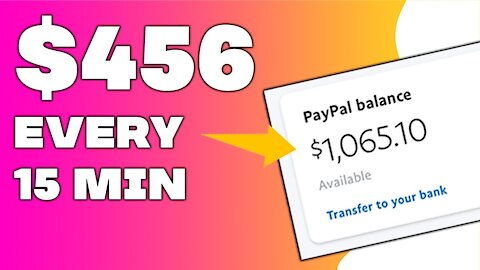 Earn $456 Every 15 Minutes In PayPal Money (Earn PayPal Money 2021)