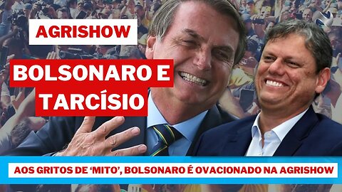 ‘MITO’ BOLSONARO É OVACIONADO NA AGRISHOW