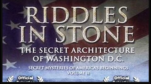 Documentary: Riddles in Stone-Washington DC's Secret Architecture & Hidden Agenda Carved in Stone