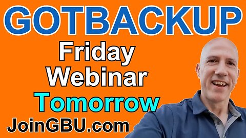 GOTBACKUP: Friday Webinar Tomorrow (Business Opportunity, Motivation, Recognition and Training)