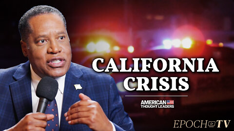 Larry Elder on Rise in Robberies, Homicides, and Homeless Encampments in California