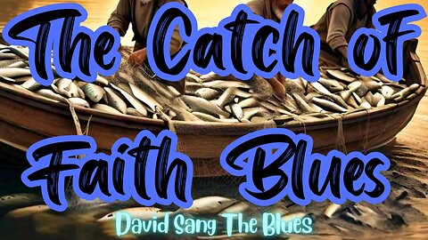 The Catch of Faith Blues: A Blues Song Inspired by the Miraculous Catch of Fish