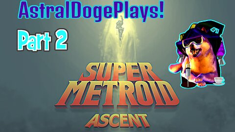 Super Metroid: Ascent -Part 2-