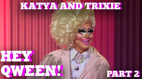 KATYA & TRIXIE MATTEL on LOOK AT HUH! Part 2