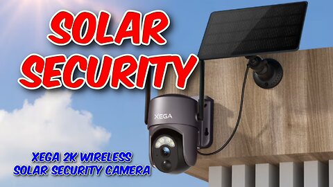 Xega 2K Wireless Solar Security Camera Review