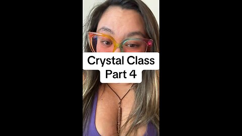 Crystal Class Part 4