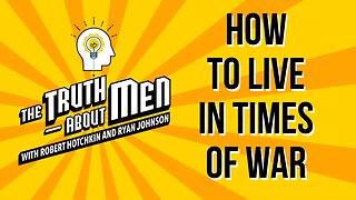 How to Live in Times of War