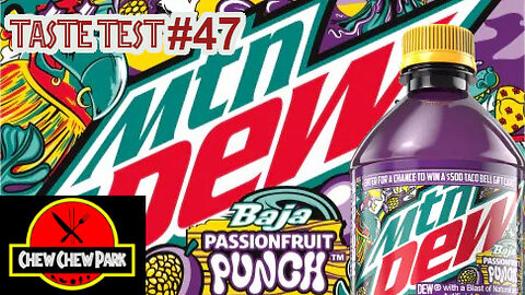 Taste Test #47: Mtn Dew Baja Passionfruit Punch