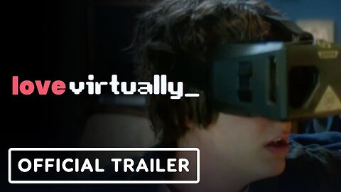 Love Virtually - Official Trailer